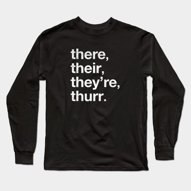 there, their, they're, thurr. Long Sleeve T-Shirt by BodinStreet